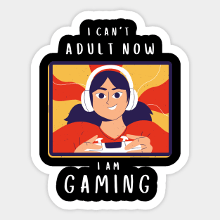 I can't adult now Sticker